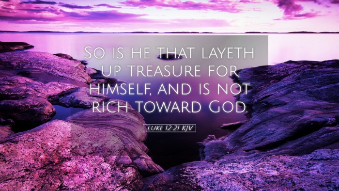 Picture 05 - Luke 12:21 KJV Desktop Wallpaper - So is he that layeth up treasure for himself, and - Desktop Bible Verse Wallpaper
