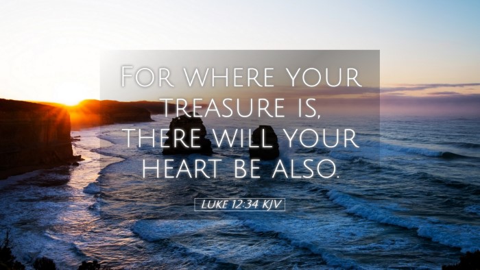Picture 05 - Luke 12:34 KJV Desktop Wallpaper - For where your treasure is, there will your heart - Desktop Bible Verse Wallpaper