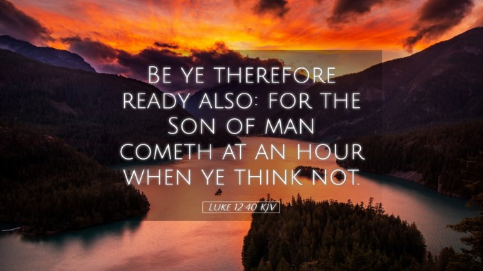 Picture 05 - Luke 12:40 KJV Desktop Wallpaper - Be ye therefore ready also: for the Son of man - Desktop Bible Verse Wallpaper