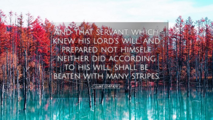 Picture 05 - Luke 12:47 KJV Desktop Wallpaper - And that servant, which knew his lord's will, and - Desktop Bible Verse Wallpaper