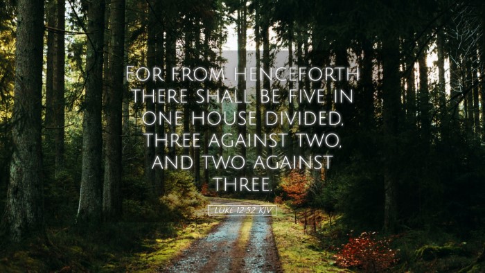 Picture 05 - Luke 12:52 KJV Desktop Wallpaper - For from henceforth there shall be five in one - Desktop Bible Verse Wallpaper