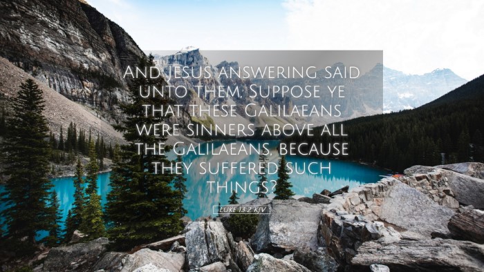 Picture 05 - Luke 13:2 KJV Desktop Wallpaper - And Jesus answering said unto them, Suppose ye - Desktop Bible Verse Wallpaper