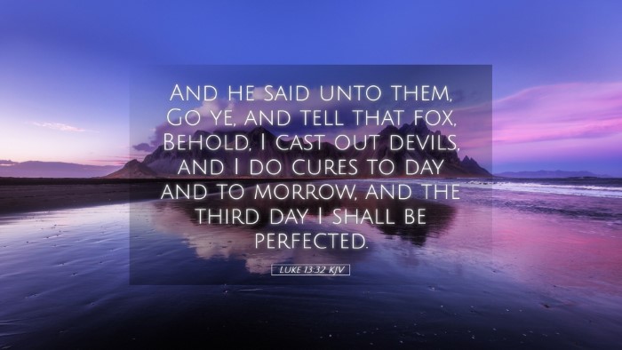 Picture 05 - Luke 13:32 KJV Desktop Wallpaper - And he said unto them, Go ye, and tell that fox, - Desktop Bible Verse Wallpaper