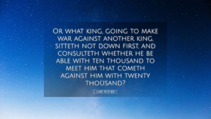 Picture 05 - Luke 14:31 KJV Desktop Wallpaper - Or what king, going to make war against another - Desktop Bible Verse Wallpaper