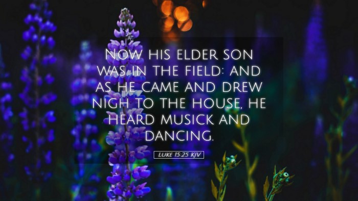 Picture 05 - Luke 15:25 KJV Desktop Wallpaper - Now his elder son was in the field: and as he - Desktop Bible Verse Wallpaper