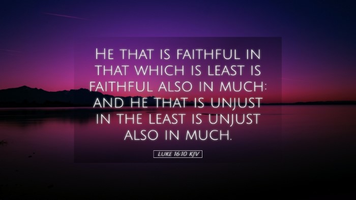 Picture 05 - Luke 16:10 KJV Desktop Wallpaper - He that is faithful in that which is least is - Desktop Bible Verse Wallpaper