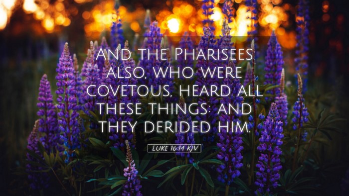 Picture 05 - Luke 16:14 KJV Desktop Wallpaper - And the Pharisees also, who were covetous, heard - Desktop Bible Verse Wallpaper