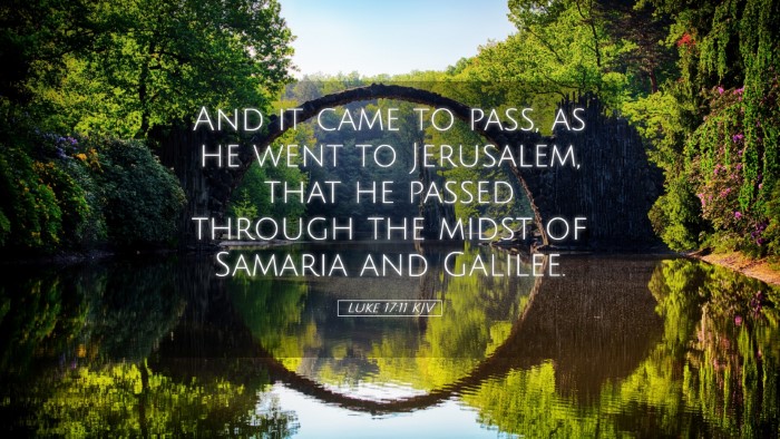 Picture 05 - Luke 17:11 KJV Desktop Wallpaper - And it came to pass, as he went to Jerusalem, - Desktop Bible Verse Wallpaper