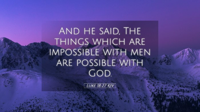 Picture 05 - Luke 18:27 KJV Desktop Wallpaper - And he said, The things which are impossible with - Desktop Bible Verse Wallpaper