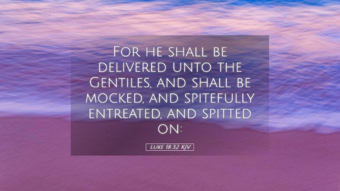 Picture 05 - Luke 18:32 KJV Desktop Wallpaper - For he shall be delivered unto the Gentiles, and - Desktop Bible Verse Wallpaper