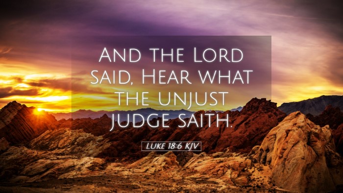 Picture 05 - Luke 18:6 KJV Desktop Wallpaper - And the Lord said, Hear what the unjust judge - Desktop Bible Verse Wallpaper