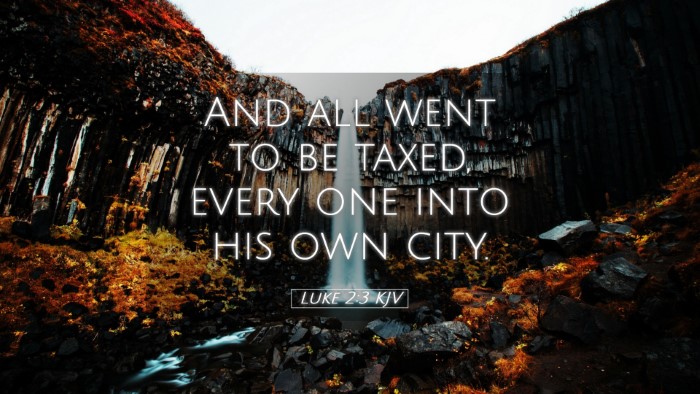 Picture 05 - Luke 2:3 KJV Desktop Wallpaper - And all went to be taxed, every one into his own - Desktop Bible Verse Wallpaper