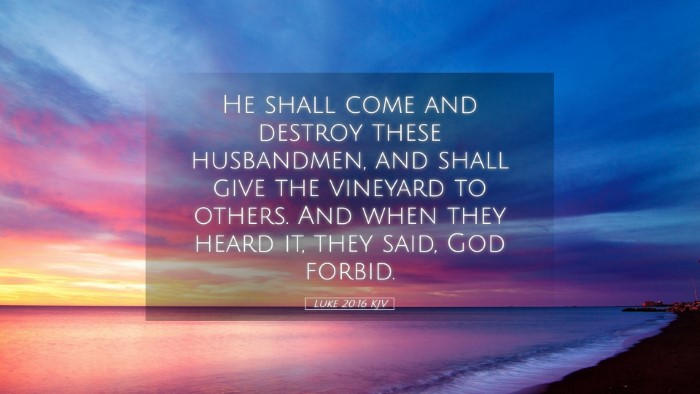 Picture 05 - Luke 20:16 KJV Desktop Wallpaper - He shall come and destroy these husbandmen, and - Desktop Bible Verse Wallpaper