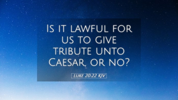 Picture 05 - Luke 20:22 KJV Desktop Wallpaper - Is it lawful for us to give tribute unto Caesar, - Desktop Bible Verse Wallpaper