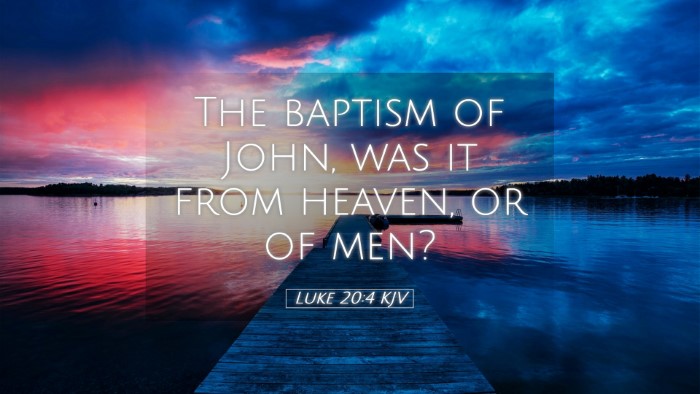 Picture 05 - Luke 20:4 KJV Desktop Wallpaper - The baptism of John, was it from heaven, or of - Desktop Bible Verse Wallpaper