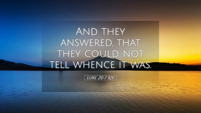 Picture 05 - Luke 20:7 KJV Desktop Wallpaper - And they answered, that they could not tell - Desktop Bible Verse Wallpaper