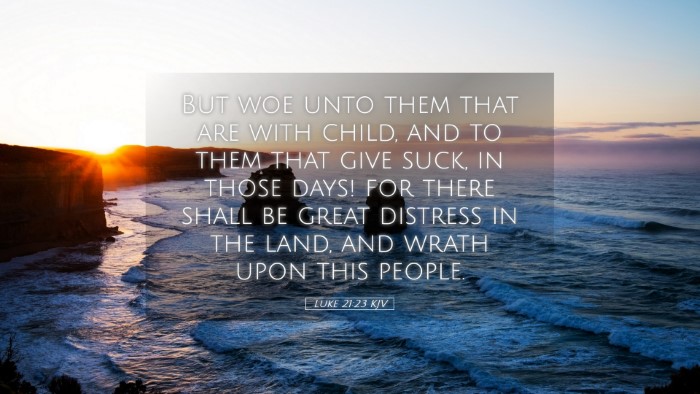 Picture 05 - Luke 21:23 KJV Desktop Wallpaper - But woe unto them that are with child, and to - Desktop Bible Verse Wallpaper