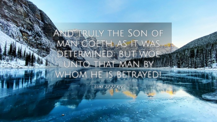 Picture 05 - Luke 22:22 KJV Desktop Wallpaper - And truly the Son of man goeth, as it was - Desktop Bible Verse Wallpaper