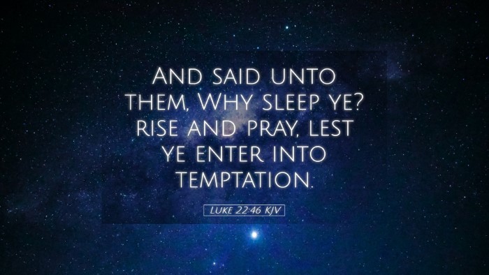 Picture 05 - Luke 22:46 KJV Desktop Wallpaper - And said unto them, Why sleep ye? rise and pray, - Desktop Bible Verse Wallpaper