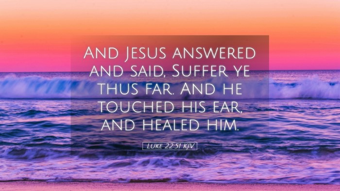 Picture 05 - Luke 22:51 KJV Desktop Wallpaper - And Jesus answered and said, Suffer ye thus far. - Desktop Bible Verse Wallpaper