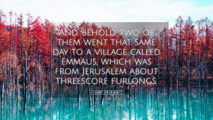 Picture 05 - Luke 24:13 KJV Desktop Wallpaper - And, behold, two of them went that same day to a - Desktop Bible Verse Wallpaper