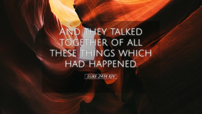 Picture 05 - Luke 24:14 KJV Desktop Wallpaper - And they talked together of all these things - Desktop Bible Verse Wallpaper
