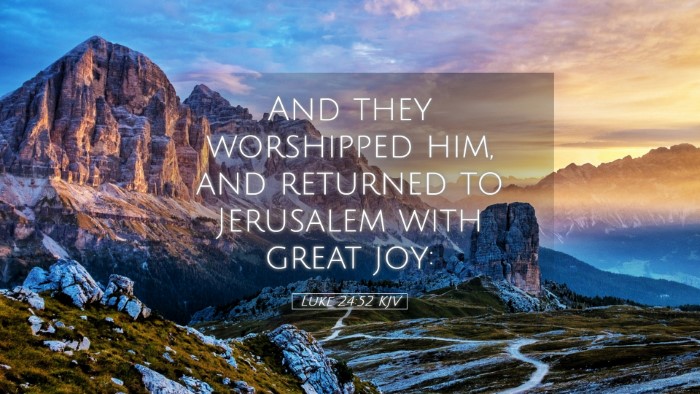 Picture 05 - Luke 24:52 KJV Desktop Wallpaper - And they worshipped him, and returned to - Desktop Bible Verse Wallpaper