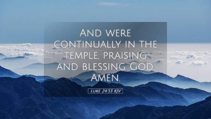 Picture 05 - Luke 24:53 KJV Desktop Wallpaper - And were continually in the temple, praising and - Desktop Bible Verse Wallpaper