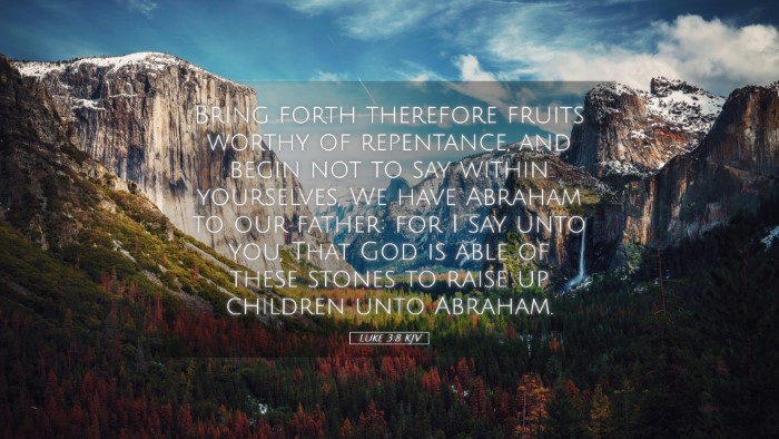 Picture 05 - Luke 3:8 KJV Desktop Wallpaper - Bring forth therefore fruits worthy of - Desktop Bible Verse Wallpaper