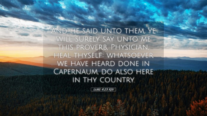 Picture 05 - Luke 4:23 KJV Desktop Wallpaper - And he said unto them, Ye will surely say unto me - Desktop Bible Verse Wallpaper