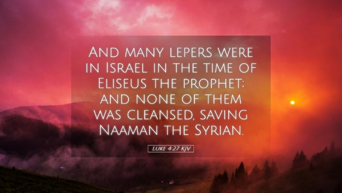 Picture 05 - Luke 4:27 KJV Desktop Wallpaper - And many lepers were in Israel in the time of - Desktop Bible Verse Wallpaper