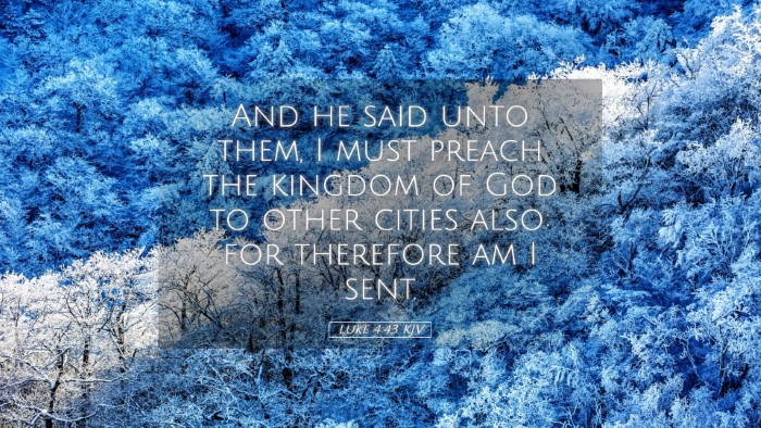 Picture 05 - Luke 4:43 KJV Desktop Wallpaper - And he said unto them, I must preach the kingdom - Desktop Bible Verse Wallpaper