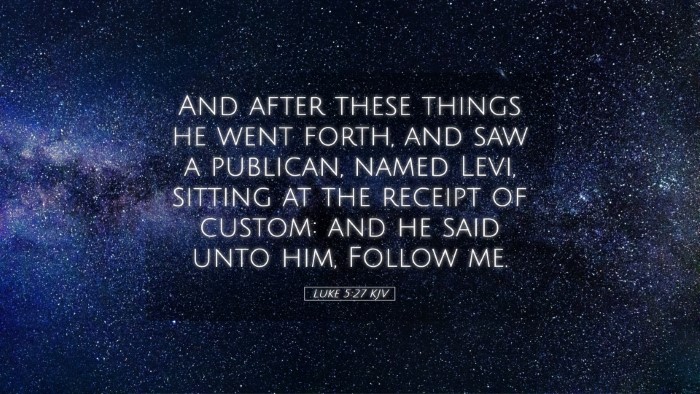 Picture 05 - Luke 5:27 KJV Desktop Wallpaper - And after these things he went forth, and saw a - Desktop Bible Verse Wallpaper