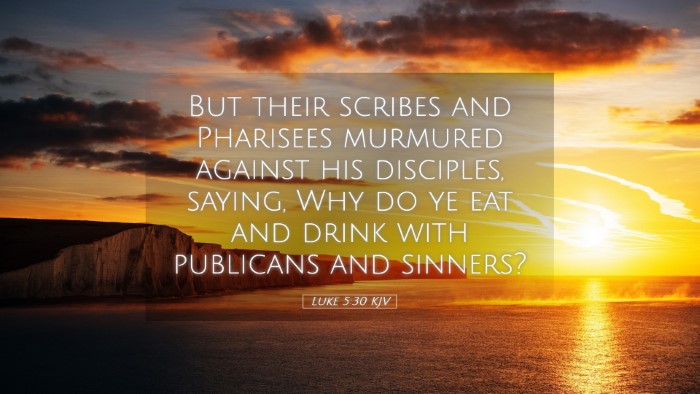 Picture 05 - Luke 5:30 KJV Desktop Wallpaper - But their scribes and Pharisees murmured against - Desktop Bible Verse Wallpaper