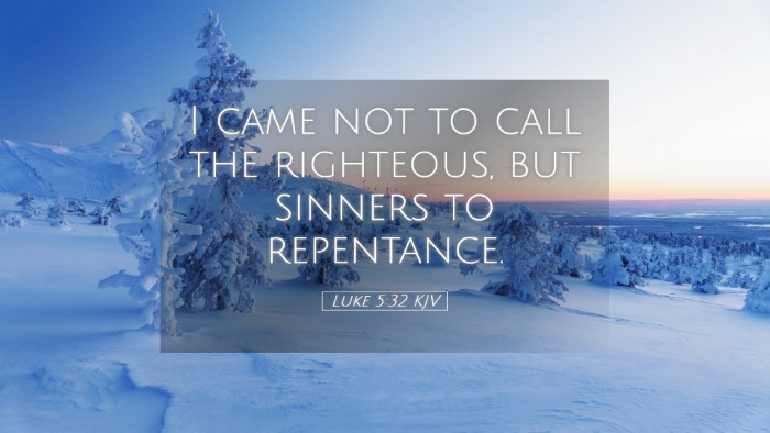 Picture 05 - Luke 5:32 KJV Desktop Wallpaper - I came not to call the righteous, but sinners to - Desktop Bible Verse Wallpaper
