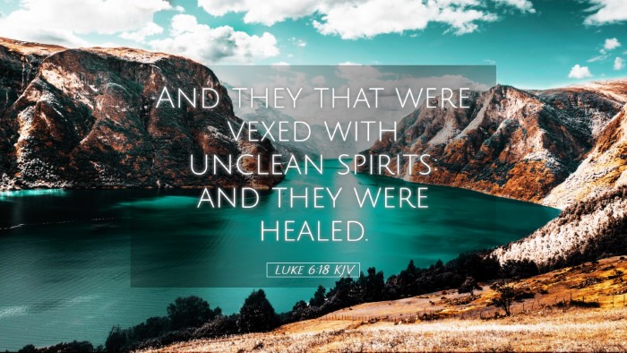 Picture 05 - Luke 6:18 KJV Desktop Wallpaper - And they that were vexed with unclean spirits: - Desktop Bible Verse Wallpaper