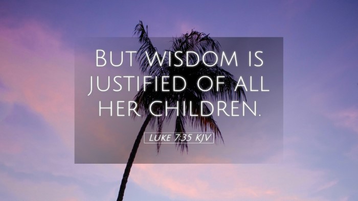Picture 05 - Luke 7:35 KJV Desktop Wallpaper - But wisdom is justified of all her - Desktop Bible Verse Wallpaper