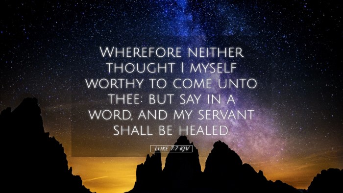 Picture 05 - Luke 7:7 KJV Desktop Wallpaper - Wherefore neither thought I myself worthy to come - Desktop Bible Verse Wallpaper