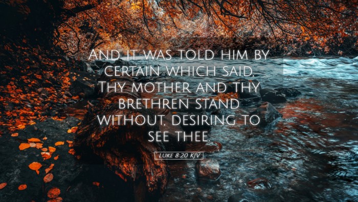 Picture 05 - Luke 8:20 KJV Desktop Wallpaper - And it was told him by certain which said, Thy - Desktop Bible Verse Wallpaper