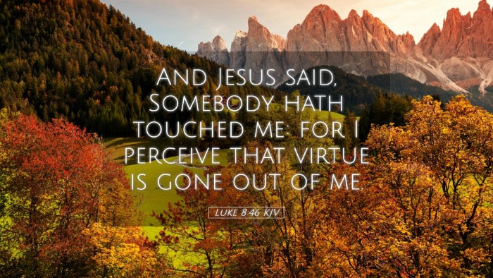 Picture 05 - Luke 8:46 KJV Desktop Wallpaper - And Jesus said, Somebody hath touched me: for I - Desktop Bible Verse Wallpaper