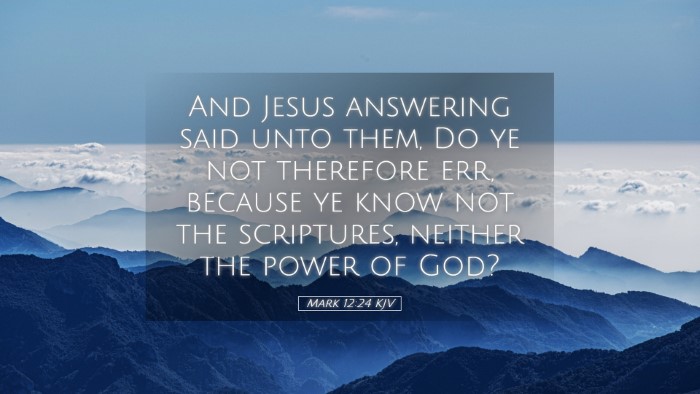 Picture 05 - Mark 12:24 KJV Desktop Wallpaper - And Jesus answering said unto them, Do ye not - Desktop Bible Verse Wallpaper