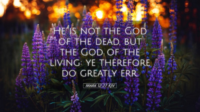 Picture 05 - Mark 12:27 KJV Desktop Wallpaper - He is not the God of the dead, but the God of the - Desktop Bible Verse Wallpaper