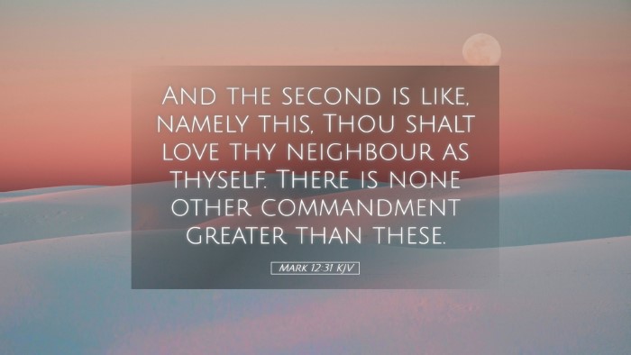 Picture 05 - Mark 12:31 KJV Desktop Wallpaper - And the second is like, namely this, Thou shalt - Desktop Bible Verse Wallpaper