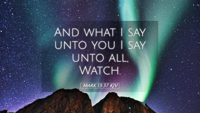 Picture 05 - Mark 13:37 KJV Desktop Wallpaper - And what I say unto you I say unto all, - Desktop Bible Verse Wallpaper