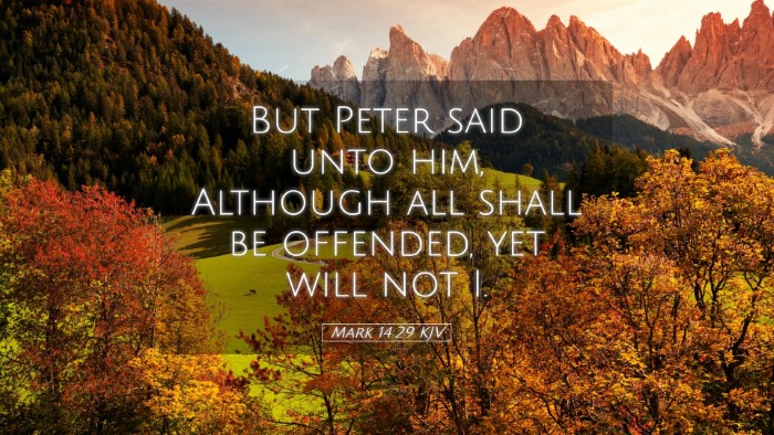 Picture 05 - Mark 14:29 KJV Desktop Wallpaper - But Peter said unto him, Although all shall be - Desktop Bible Verse Wallpaper
