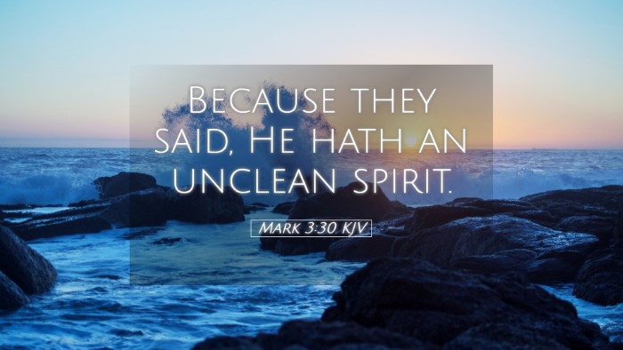 Picture 05 - Mark 3:30 KJV Desktop Wallpaper - Because they said, He hath an unclean - Desktop Bible Verse Wallpaper
