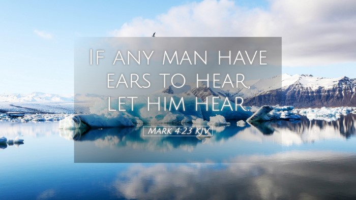 Picture 05 - Mark 4:23 KJV Desktop Wallpaper - If any man have ears to hear, let him - Desktop Bible Verse Wallpaper
