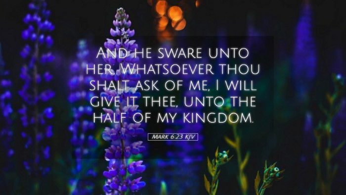 Picture 05 - Mark 6:23 KJV Desktop Wallpaper - And he sware unto her, Whatsoever thou shalt ask - Desktop Bible Verse Wallpaper