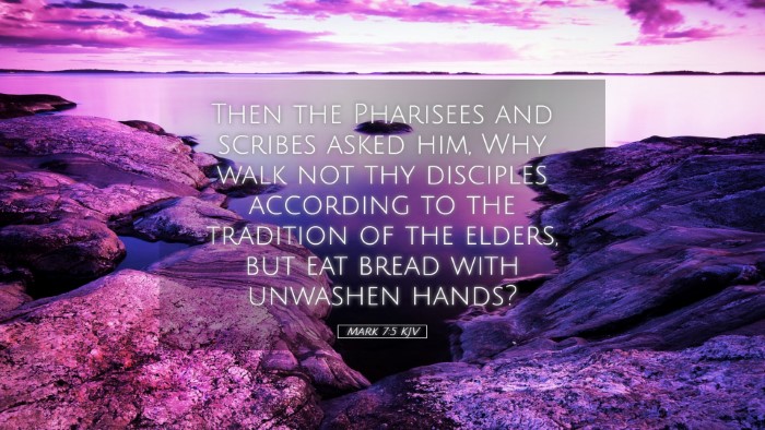 Picture 05 - Mark 7:5 KJV Desktop Wallpaper - Then the Pharisees and scribes asked him, Why - Desktop Bible Verse Wallpaper