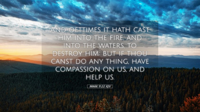 Picture 05 - Mark 9:22 KJV Desktop Wallpaper - And ofttimes it hath cast him into the fire, and - Desktop Bible Verse Wallpaper